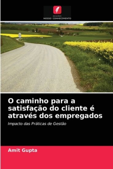 O caminho para a satisfação do cliente é através dos empregados