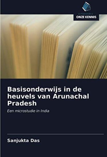 Basisonderwijs in de heuvels van Arunachal Pradesh
