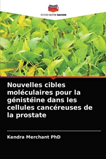 Nouvelles cibles moléculaires pour la génistéine dans les cellules cancéreuses de la prostate