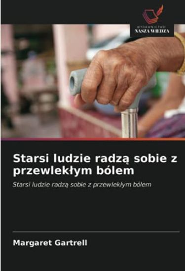 Starsi ludzie radz¿ sobie z przewlek¿ym bólem