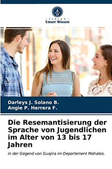 Die Resemantisierung der Sprache von Jugendlichen im Alter von 13 bis 17 Jahren