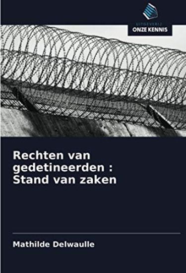 Rechten van gedetineerden : Stand van zaken