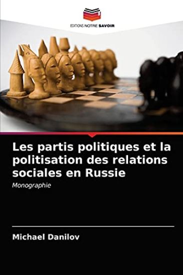 Les partis politiques et la politisation des relations sociales en Russie