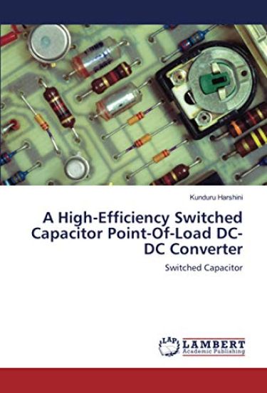 A High-Efficiency Switched Capacitor Point-Of-Load DC-DC Converter