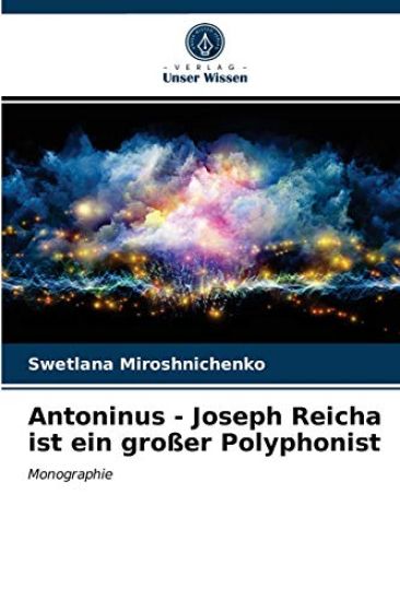 Antoninus - Joseph Reicha ist ein großer Polyphonist