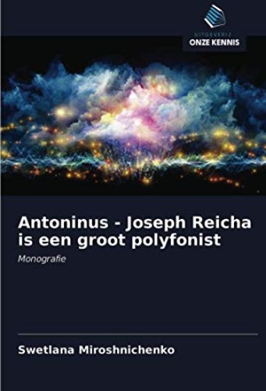 Antoninus - Joseph Reicha is een groot polyfonist