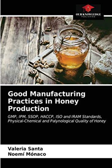 Good Manufacturing Practices in Honey Production