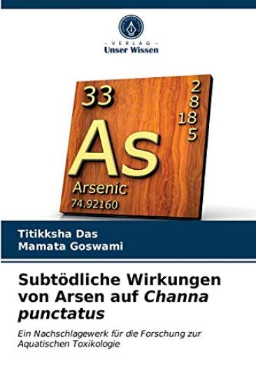 Subtödliche Wirkungen von Arsen auf Channa punctatus