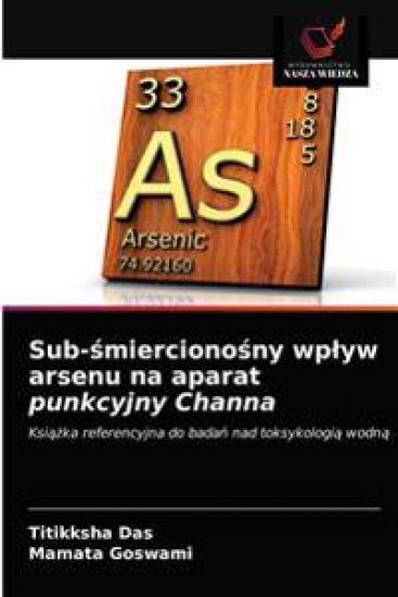Sub-smiercionosny wplyw arsenu na aparat punkcyjny Channa