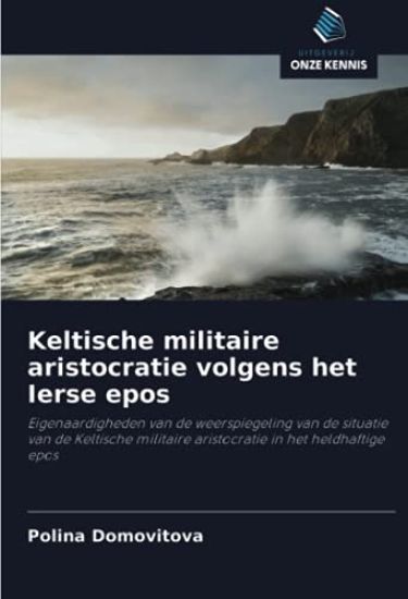 Keltische militaire aristocratie volgens het Ierse epos