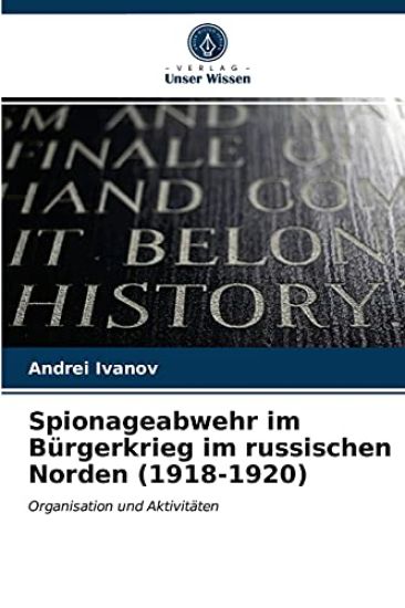 Spionageabwehr im Bürgerkrieg im russischen Norden (1918-1920)