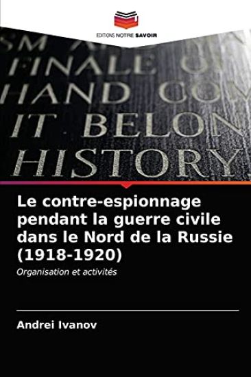 Le contre-espionnage pendant la guerre civile dans le Nord de la Russie (1918-1920)