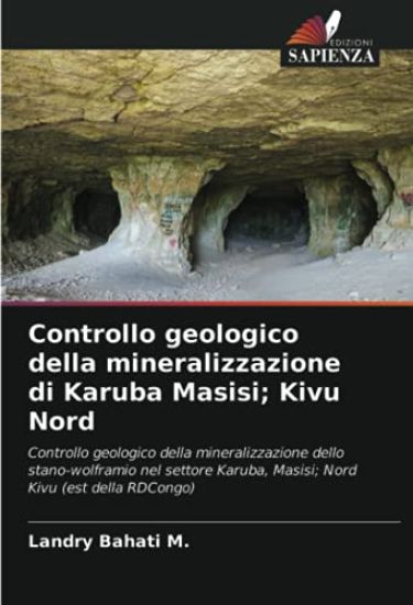 Controllo geologico della mineralizzazione di Karuba Masisi; Kivu Nord