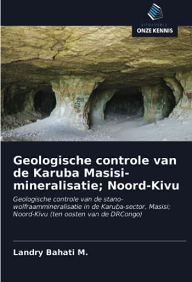 Geologische controle van de Karuba Masisi-mineralisatie; Noord-Kivu