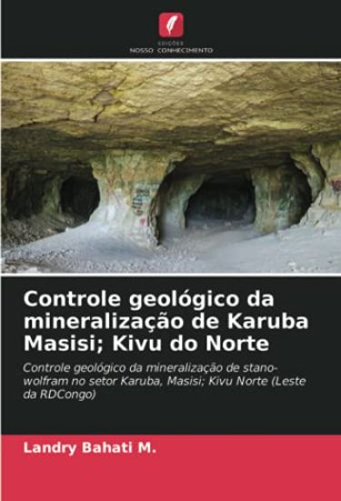 Controle geológico da mineralização de Karuba Masisi; Kivu do Norte