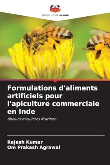 Formulations d'aliments artificiels pour l'apiculture commerciale en Inde
