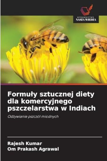 Formuly sztucznej diety dla komercyjnego pszczelarstwa w Indiach