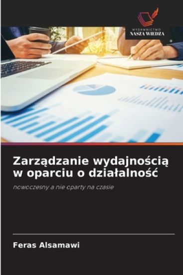 Zarzadzanie wydajnoscia w oparciu o dzialalnosc