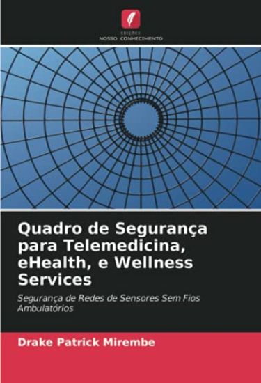 Quadro de Segurança para Telemedicina, eHealth, e Wellness Services