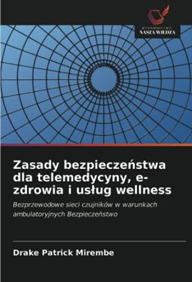 Zasady bezpiecze¿stwa dla telemedycyny, e-zdrowia i us¿ug wellness
