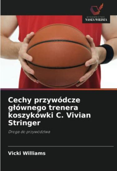 Cechy przywódcze g¿ównego trenera koszykówki C. Vivian Stringer