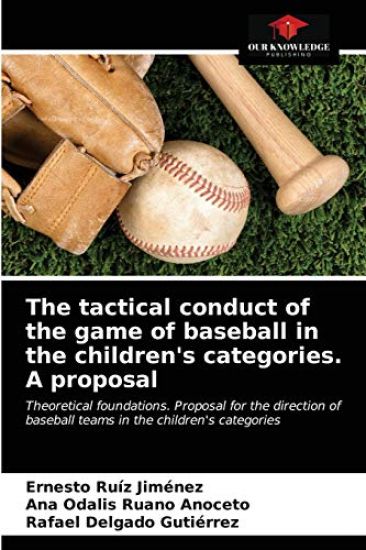 The tactical conduct of the game of baseball in the children's categories. A proposal