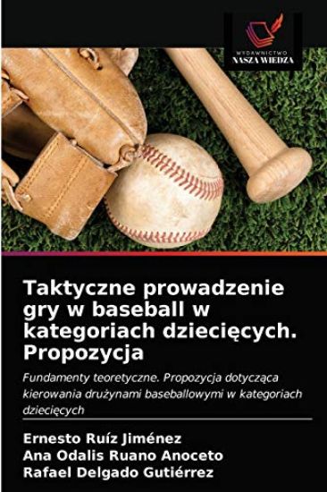 Taktyczne prowadzenie gry w baseball w kategoriach dzieci¿cych. Propozycja