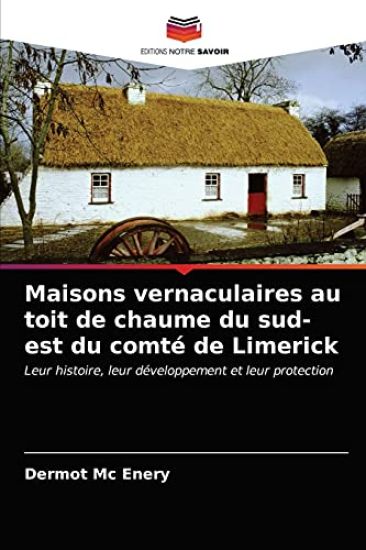 Maisons vernaculaires au toit de chaume du sud-est du comté de Limerick