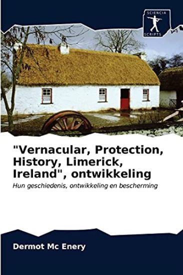 "Vernacular, Protection, History, Limerick, Ireland", ontwikkeling