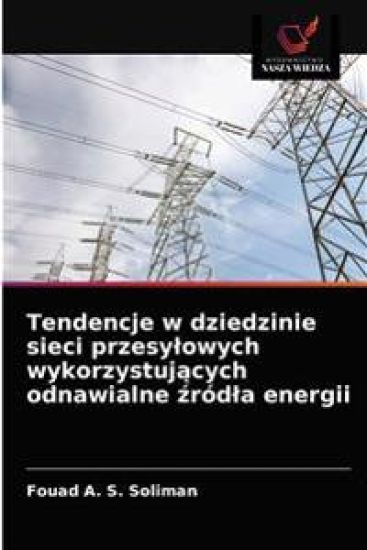 Tendencje w dziedzinie sieci przesylowych wykorzystujacych odnawialne zródla energii