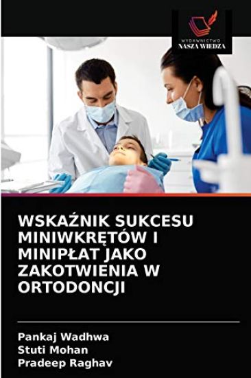 WskaZnik Sukcesu MiniwkrEtów I Miniplat Jako Zakotwienia W Ortodoncji