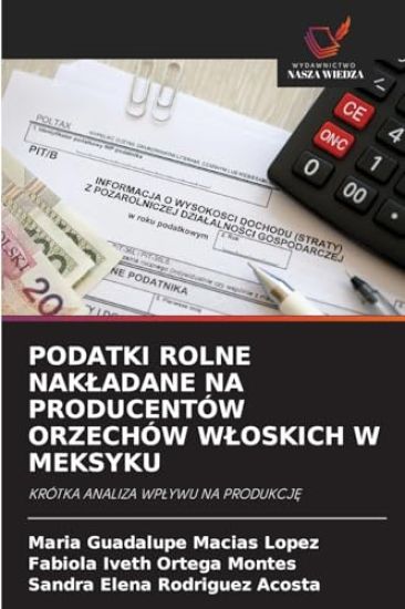 Podatki Rolne Nakladane Na Producentów Orzechów Wloskich W Meksyku