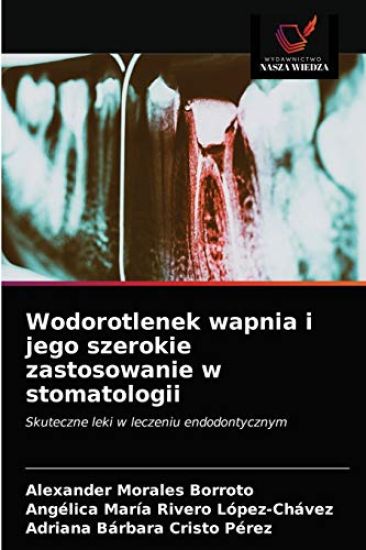 Wodorotlenek wapnia i jego szerokie zastosowanie w stomatologii