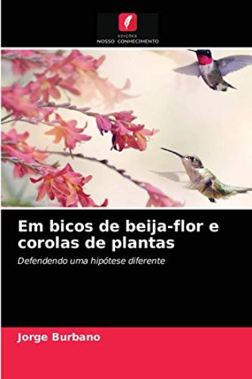 Em bicos de beija-flor e corolas de plantas