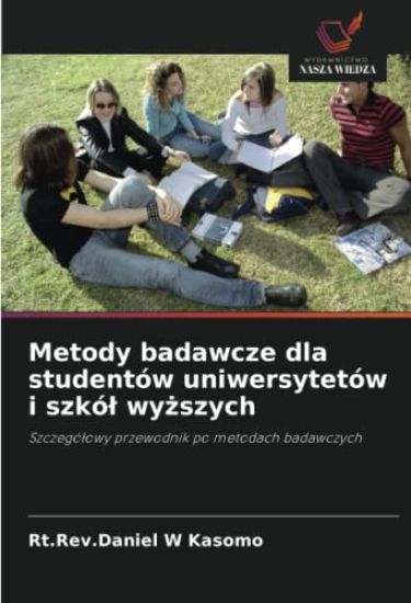 Metody badawcze dla studentów uniwersytetów i szkó¿ wy¿szych