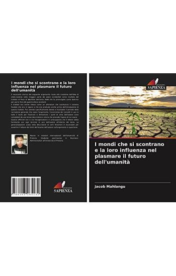 I mondi che si scontrano e la loro influenza nel plasmare il futuro dell'umanità