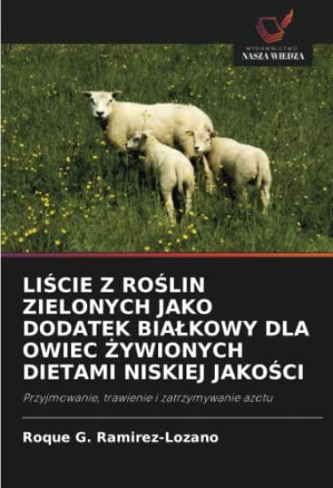 LI¿CIE Z RO¿LIN ZIELONYCH JAKO DODATEK BIA¿KOWY DLA OWIEC ¿YWIONYCH DIETAMI NISKIEJ JAKO¿CI