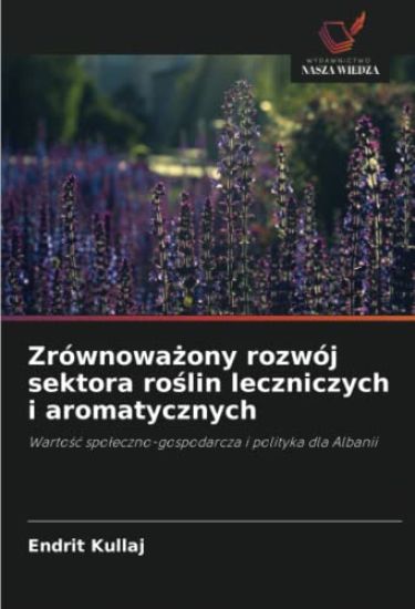 Zrównowa¿ony rozwój sektora ro¿lin leczniczych i aromatycznych