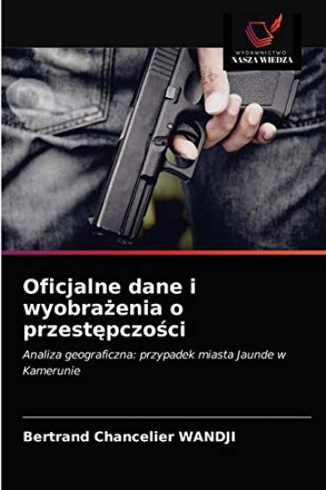 Oficjalne dane i wyobra¿enia o przest¿pczo¿ci