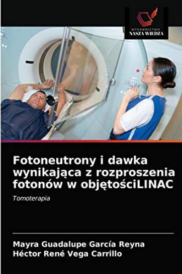 Fotoneutrony i dawka wynikajaca z rozproszenia fotonów w objetosciLINAC