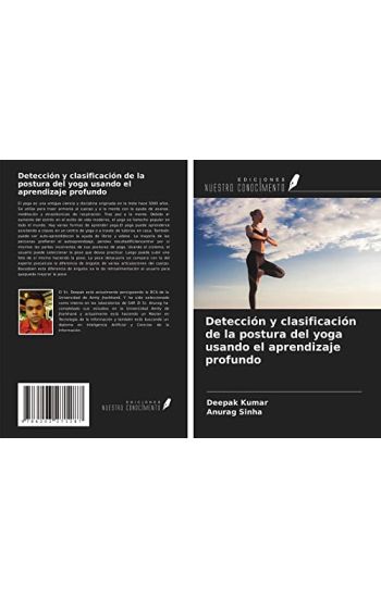 Detección y clasificación de la postura del yoga usando el aprendizaje profundo