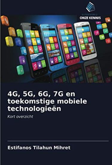 4G, 5G, 6G, 7G en toekomstige mobiele technologieën