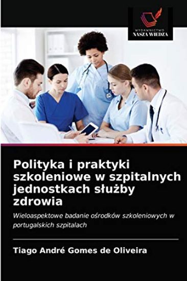 Polityka i praktyki szkoleniowe w szpitalnych jednostkach s¿u¿by zdrowia
