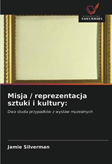 Misja / reprezentacja sztuki i kultury: