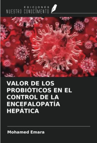 VALOR DE LOS PROBIÓTICOS EN EL CONTROL DE LA ENCEFALOPATÍA HEPÁTICA