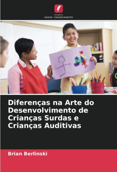 Diferenças na Arte do Desenvolvimento de Crianças Surdas e Crianças Auditivas