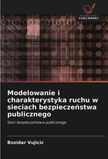 Modelowanie i charakterystyka ruchu w sieciach bezpiecze¿stwa publicznego