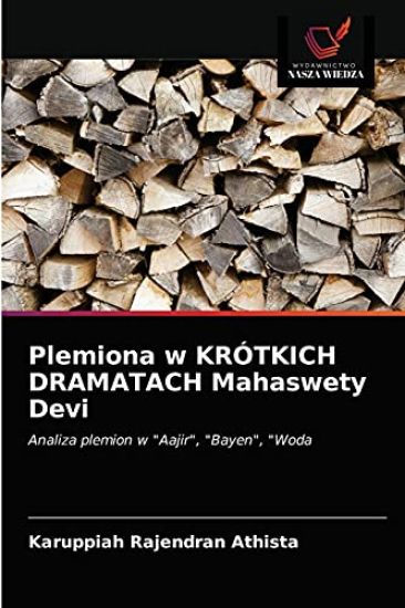 Plemiona w KRÓTKICH DRAMATACH Mahaswety Devi