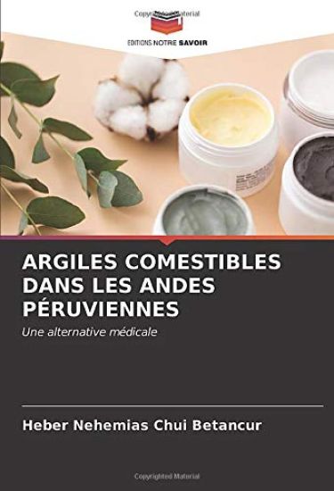 ARGILES COMESTIBLES DANS LES ANDES PÉRUVIENNES