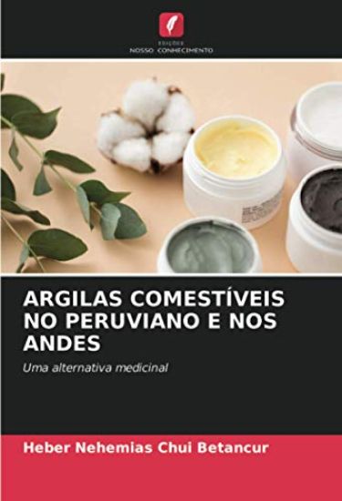 ARGILAS COMESTÍVEIS NO PERUVIANO E NOS ANDES